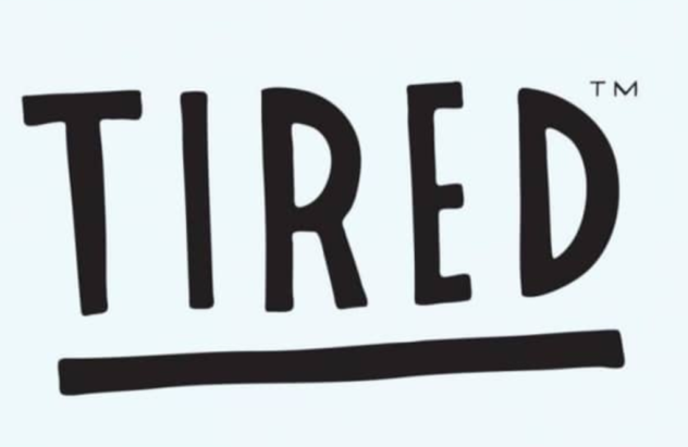 tired to hell and back
